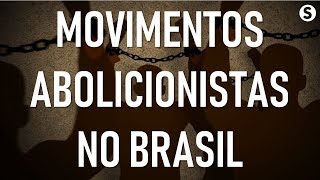 Movimentos Abolicionistas no Brasil [upl. by Meijer]