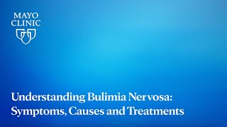 Understanding Bulimia Nervosa Symptoms Causes and Treatments [upl. by Hnil]