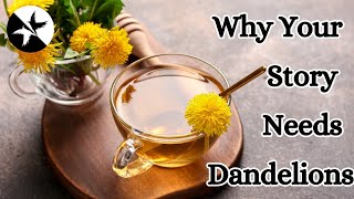 Story Smithing Practical Dandelion Uses [upl. by Ettenal]