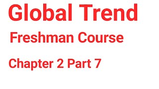 Global Trend Freshman Course Chapter 2 Part 7 [upl. by Osbourne480]