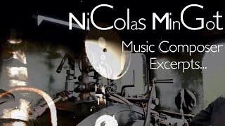 NiColas MinGot composer Excerpts [upl. by Repotsirhc]