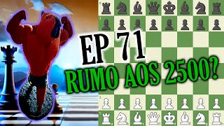 XADREZ RUMO AOS 2500 DE RATING NO CHESSCOM EPISODIO 71 [upl. by Lear]