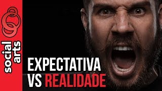 Expectativas vs Realidade Como Lidar com Expectativas [upl. by Nwahsav930]