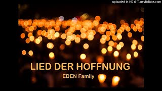 Lied der Hoffnung  EDEN Family mit Gertrud und Dirk Schmalenbach [upl. by Ericka263]