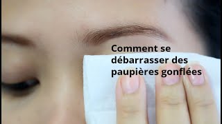 Comment se débarrasser des paupières gonflées [upl. by Ailicec]