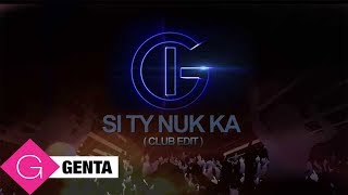 Genta Ismajli  Si Ty Nuk Ka Club Edit [upl. by Ferne]