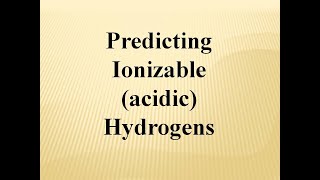 Predicting Ionizable acidic Hydrogens [upl. by Inglebert]