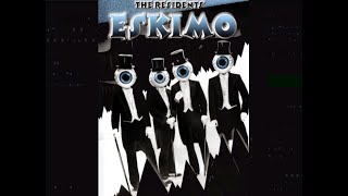 The Residents  Eskimo  2002 [upl. by Rayham80]