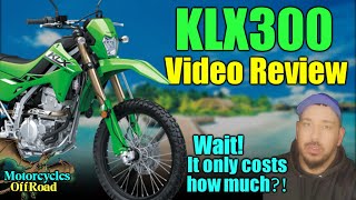 Kawasaki KLX300 full video review Is it he best priced dual sport motorcycle on the market [upl. by Kaine]