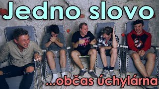 JEDNO SLOVO OBČAS ÚCHYLÁRNA [upl. by Airehc424]