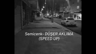 Semicenk  Düşer Aklıma Speed Up [upl. by Glen]