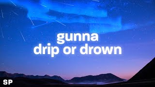 Gunna  Drip or Drown Lyrics  two accounts yeah [upl. by Ekeiram]