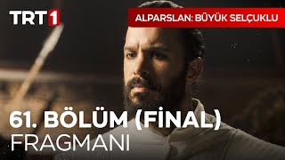 Alparslan Büyük Selçuklu 61 Bölüm Final Fragmanı I AlparslanBuyukSelcukluDizisi [upl. by Corie]