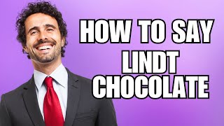 How To Pronounce Lindt Chocolate Correctly [upl. by Xena]