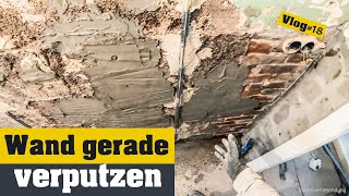 Wand verputzen mit Putzschienen  Wohnung selber renovieren Vlog18 spachteln Immobilien Sanierung [upl. by Einnus978]