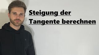 Steigung der Tangente berechnen  Verständlich erklärt [upl. by Nwavahs]