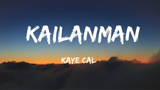 Kailanman  Kaye Cal Lyrics [upl. by Bocoj175]