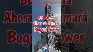 BD Bacatá Ahora será Bogotá Tower Shorts [upl. by Anwahsat]