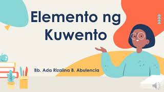 NATUTUKOY ANG MGA ELEMENTO NG KUWENTO TAGPUAN TAUHAN BANGHAY [upl. by Buonomo]