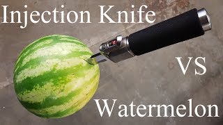 Injection Knife vs Watermelon First Test [upl. by Edyth]