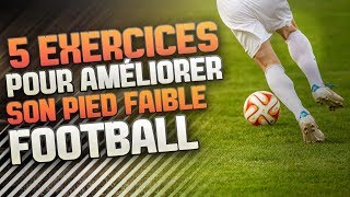 Améliorer son PIED FAIBLE en 5 EXERCICES  FOOTBALL [upl. by Luapsemaj]