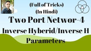 Inverse h Parameters of Two Port Network4 Network Analysis8by SAHAV SINGH YADAV [upl. by Ettennil]