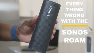 EVERYTHING WRONG WITH THE SONOS ROAM  REVIEW  4K 2022 [upl. by Nilcaj]