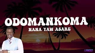 NANA YAW ASARE ODOMANKOMAlyrics [upl. by Jean177]