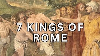 The Seven Kings Who Built Rome [upl. by Inele165]