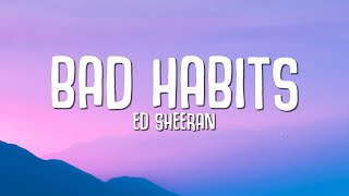 Ed Sheeran  Bad Habits Lyrics [upl. by Eelimaj]