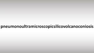 Pneumonoultramicroscopicsilicovolcanoconiosis [upl. by Drarej]