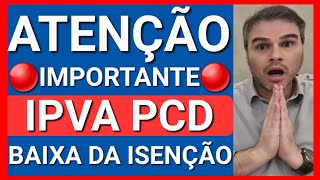 🔴ISENÇÃO DE IPVA PCD GUIA DEFINITIVO BAIXA P NOVA ISENÇÃO [upl. by Errecart39]