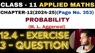 3 Question Exercise124 l Chapter 12 l PROBABILITY l Class 11th Applied Maths l M L Aggarwal 202425 [upl. by Duleba]