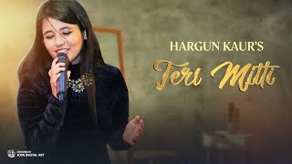 Teri Mitti  Unplugged Female Version  Hargun Kaur  B Praak [upl. by Awram671]