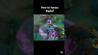 How to harass alpha [upl. by Tybalt]