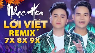 LK NHẠC HOA LỜI VIỆT REMIX 7X 8X 9X HAY NHẤT 2024 KHÔNG QUẢNG CÁO  KHƯU HUY VỸ ÂN THIÊN VỸ MỚI NHẤT [upl. by Munt]