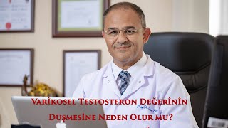 Varikosel Sertleşme Sorunu ve Cinsel İstek Kaybına Neden Olur Mu [upl. by Eglanteen993]