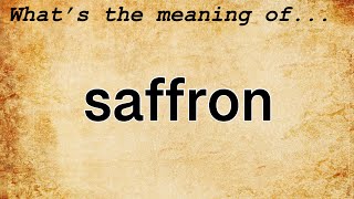 Saffron Meaning  Definition of Saffron [upl. by Nivert]