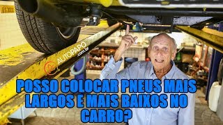 Posso colocar pneus mais largos e mais baixos no carro [upl. by Frey]