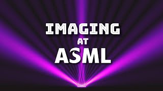 Imaging at ASML [upl. by Niko143]