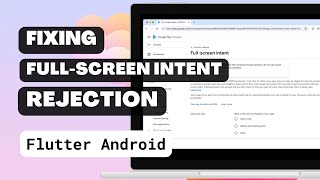 Fixing FullScreen Intent Flutter Android app issue from Google Play Store [upl. by Lovering]