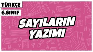 6 Sınıf Türkçe  Sayıların Yazımı  2022 [upl. by Pincince829]