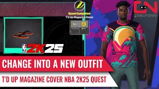 Change Into a New Outfit in TD Up Magazine Cover Quest Explained in NBA 2K25 [upl. by Pepper]