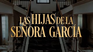 Trailer “Las hijas de la Sra García” [upl. by Alano600]