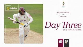 🔴 LIVE  Northamptonshire vs Derbyshire  Day 3  Vitality County Championship [upl. by Mervin]