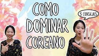 COMO APRENDER COREANO RÁPIDO 5 CONSEJOS VALIOSOS [upl. by Jemena]