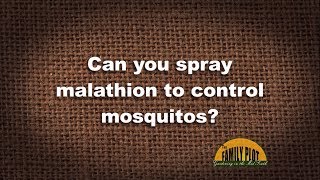 QampA – Can you spray malathion to control mosquitoes [upl. by Reamy]