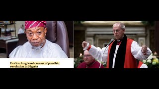 AREGBESOLA SAYS WAR IS LOOMING IN NIGERIA JUSTIN WELBY RESIGNED CHURCH CRISIS UK CANT BE TRUSTED [upl. by Bevash]