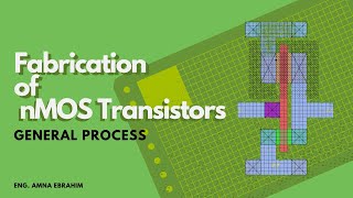 Fabrication of nMOS TransistorsGeneral Process [upl. by Ziladnerb]