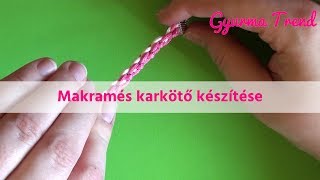 Makramés karkötő készítése [upl. by Harimas]